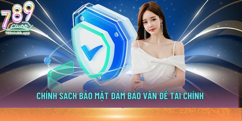 Chính sách bảo mật đảm bảo vấn đề tài chính