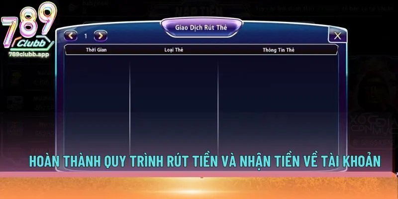 Hoàn thành quy trình rút tiền và nhận tiền về tài khoản