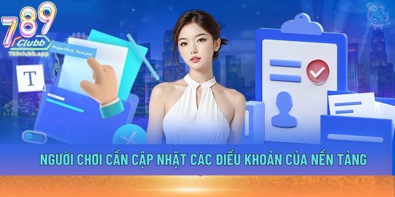 Người chơi cần cập nhật các điều khoản của nền tảng
