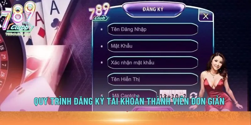 Quy trình đăng ký tài khoản thành viên đơn giản